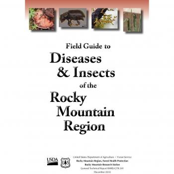 Field Guide to Diseases and Insects of the Rocky Mountain Region