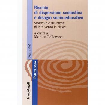 Rischio di dispersione scolastica e disagio socio-educativo. Strategie e strumenti di intervento in classe