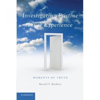 Hurlburt, Russell T.: Investigating Pristine Inner Experience