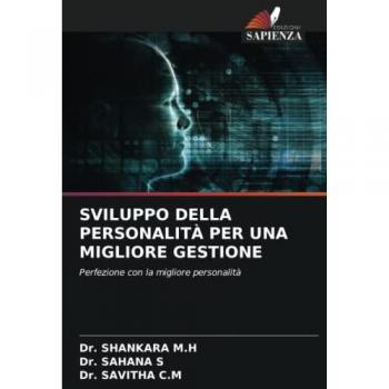SVILUPPO DELLA PERSONALITÀ PER UNA MIGLIORE GESTIONE: Perfezione con la migliore personalità