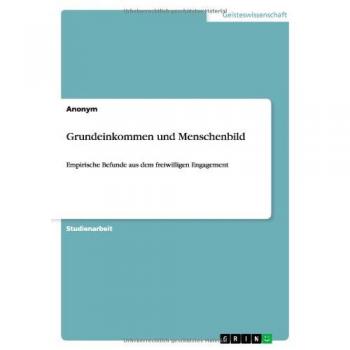 Grundeinkommen und Menschenbild: Empirische Befunde aus dem freiwilligen Engagement