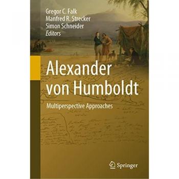 Alexander von Humboldt: Multiperspective Approaches