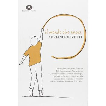 Il mondo che nasce. Dieci scritti per la cultura, la politica, la società