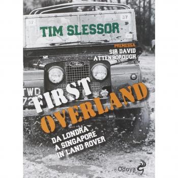 First Overland. Da Londra a Singapore in Land Rover