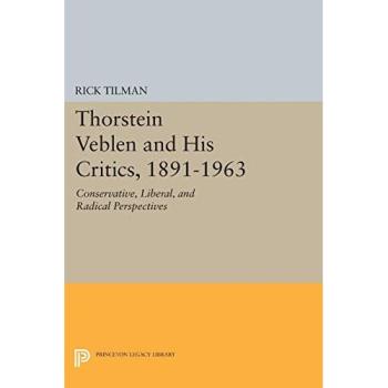 Thorstein Veblen and His Critics, 1891-1963: Conservative, Liberal, and Radical Perspectives