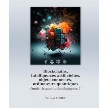 Blockchains, intelligences artificielles, objets connectés, ordinateurs quantiques
