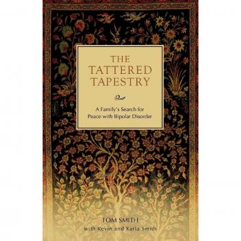 The Tattered Tapestry: A Family's Search for Peace with Bipolar Disorder
