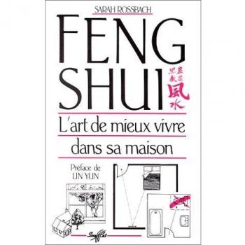Feng Shui : L'art de mieux vivre dans sa maison