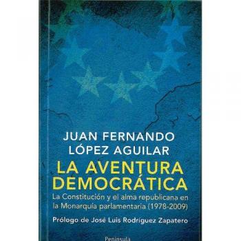 La aventura democrática: La Constitución y el alma republicana en la Monarquía parlamentaria