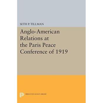 Anglo-American Relations at the Paris Peace Conference of 1919