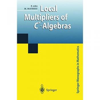 Local Multipliers of C*-Algebras (Springer Monographs in Mathematics)