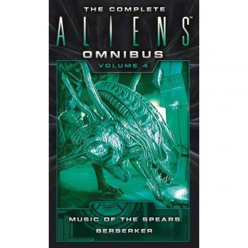 The Complete Aliens Omnibus Volume Four Music of the Spears Berserker by S. D. Perry