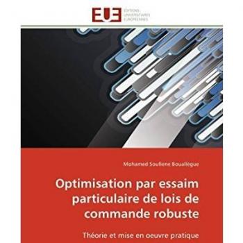 Optimisation par essaim particulaire de lois de commande robuste: Théorie et mise en oeuvre pratique