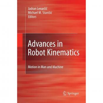 Advances in Robot Kinematics: Motion in Man and Machine