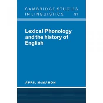 Lexical Phonology and the History of English, Cambridge Studies in Linguistics
