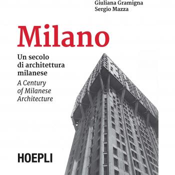 Milano. Un secolo di architettura milanese-A Century of Milanese Architecture