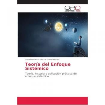 Teoría del Enfoque Sistémico: Teoría, historia y aplicación práctica del enfoque sistémico