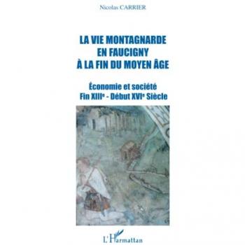 LA VIE MONTAGNARDE EN FAUCIGNY À LA FIN DU MOYEN-ÂGE: Economie et société Fin XIIIè