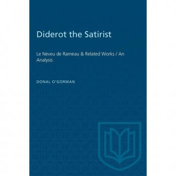 Diderot the Satirist : Le Neveu de Rameau & Related Works / An Analysis