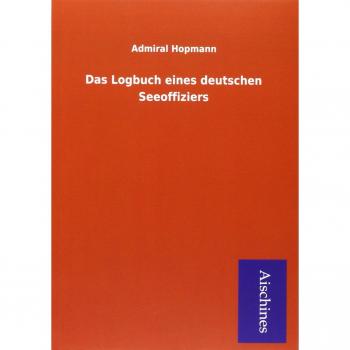 Das Logbuch eines deutschen Seeoffiziers