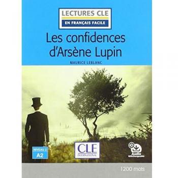 Les confidences d'Arsène Lupin: Lektüre + Audio-Download