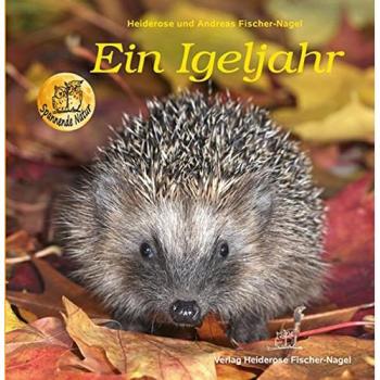 Heiderose Fischer-Nagel Ein Igeljahr