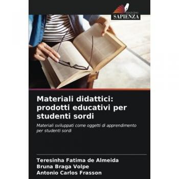 de Almeida, Teresinha Fatima: Materiali didattici: prodotti educativi per studenti sordi