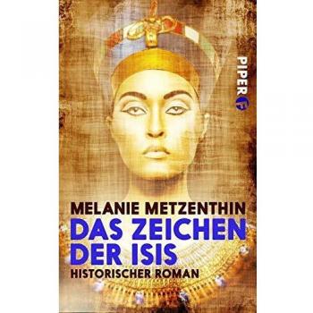 Melanie Metzenthin Das Zeichen Der Isis: Historischer Roman