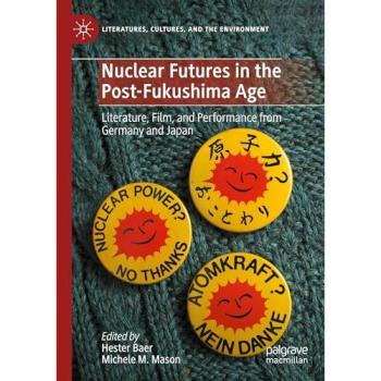 Nuclear Futures in the Post-Fukushima Age