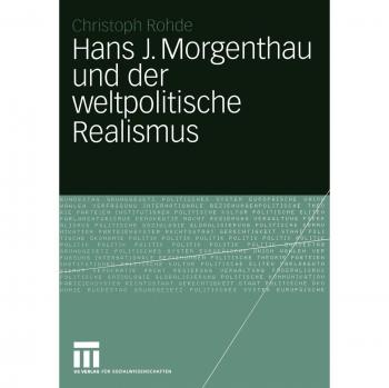 Hans J. Morgenthau und der weltpolitische Realismus (German Edition)