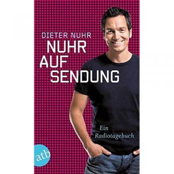 Dieter Nuhr Nuhr Auf Sendung: Ein Radiotagebuch