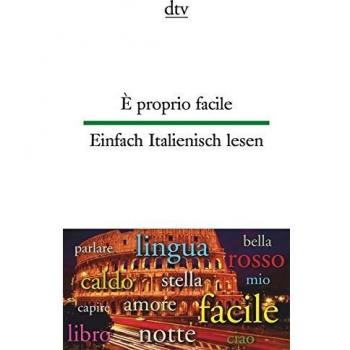 È proprio facile Einfach Italienisch lesen