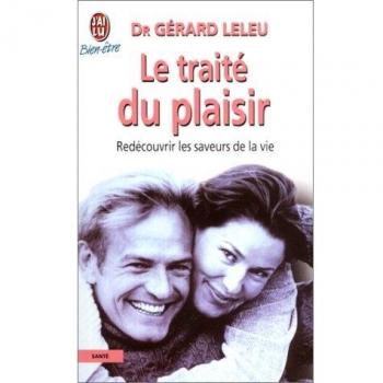 LE TRAITE DU PLAISIR. Redecouvrir les saveurs de la vie (Bien-être)