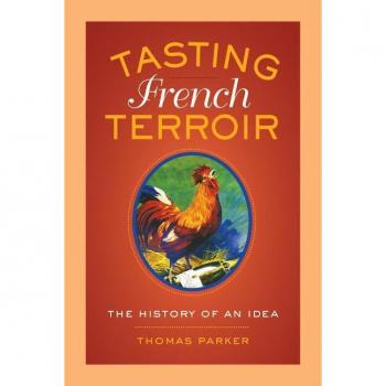 University of California Press Tasting French Terroir: The History of an Idea