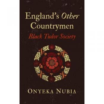 England's Other Countrymen: Black Tudor Society