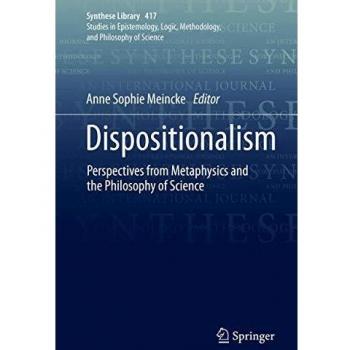 Dispositionalism: Perspectives from Metaphysics and the Philosophy of Science