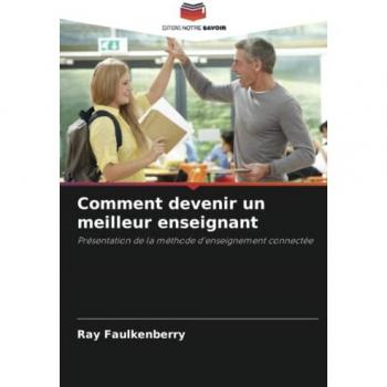 Comment devenir un meilleur enseignant: Présentation de la méthode d'enseignement connectée