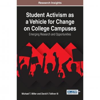 Student Activism as a Vehicle for Change on College Campuses: Emerging Research and Opportunities