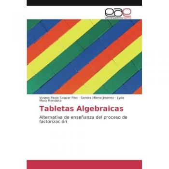 Tabletas Algebraicas: Alternativa de enseñanza del proceso de factorización