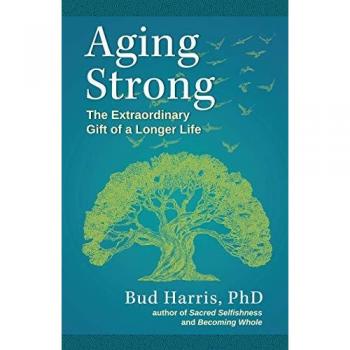 Harris, Ph. D. Bud: Aging Strong