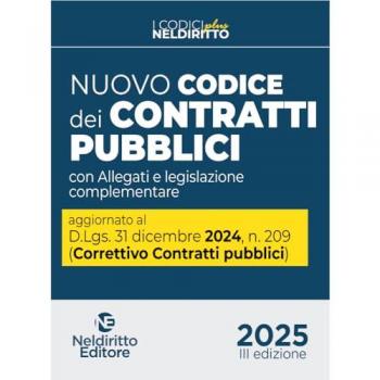 Nuovo Codice dei contratti pubblici 2025 Plus. Aggiornato al D. Lgs. 31 dicembre 2024, n. 209 (Decreto Correttivo Contratti pubblici)