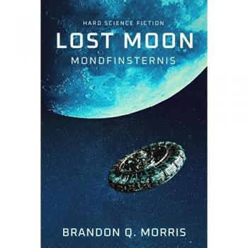 Morris, Brandon Q. Lost Moon: Mondfinsternis: Science Fiction Thriller