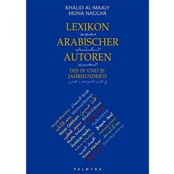 Khalid Al-Maaly Lexikon Arabischer Autoren Des 19. Und 20. Jahrhunderts