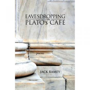 Eavesdropping in Plato's Cafe: Poems