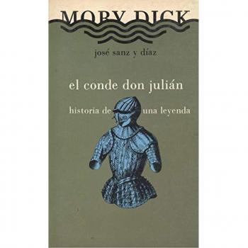 CONDE DON JULIAN, EL. HISTORIA DE UNA LEYENDA