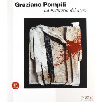 Graziano Pompili. La memoria del sacro. Catalogo della mostra (Reggio Emilia, 15 aprile-4 giugno 2006)