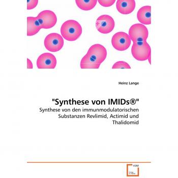 Synthese von IMIDs®: Synthese von den immunmodulatorischen Substanzen Revlimid, Actimid und Thalidomid