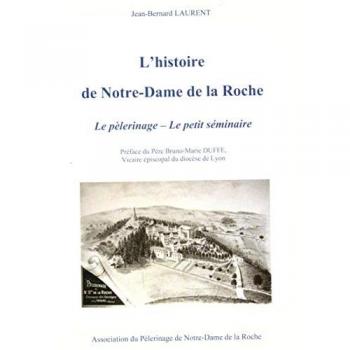 L'histoire De Notre-Dame De La Roche Le Pèlerinage-Le Petit Séminaire