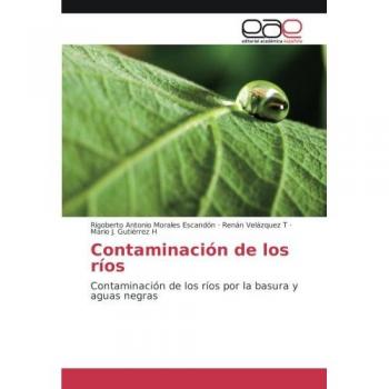 Morales Escandón, Rigoberto Antonio: Contaminación de los ríos