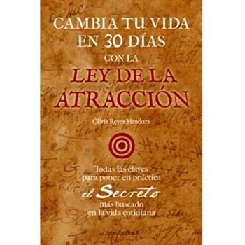 Cambia tu vida en 30 días con la ley de atracción